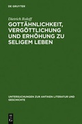 Cover: Gott&auml;hnlichkeit, Verg&ouml;ttlichung und Erh&ouml;hung zu seligem Leben - De Gruyter