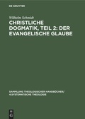 Cover: Christliche Dogmatik, Teil 2: Der Evangelische Glaube - De Gruyter
