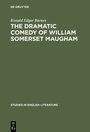 Bild: The dramatic comedy of William Somerset Maugham - De Gruyter Mouton