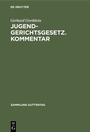 Cover: Jugendgerichtsgesetz. Kommentar - De Gruyter