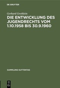 Cover: Die Entwicklung des Jugendrechts vom 1.10.1958 bis 30.9.1960 - De Gruyter