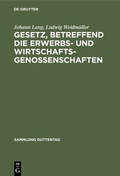 Cover: Gesetz, betreffend die Erwerbs- und Wirtschaftsgenossenschaften - De Gruyter
