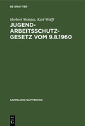 Cover: Jugendarbeitsschutzgesetz vom 9.8.1960 - De Gruyter