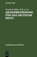 Cover: Gewerbeordnung f&uuml;r das Deutsche Reich - De Gruyter