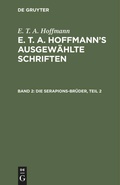 Cover: Die Serapions-Br&uuml;der, Teil 2 - De Gruyter