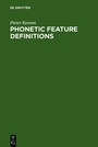 Cover: Phonetic Feature Definitions - De Gruyter Mouton