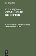 Cover: Seltsame Leiden eines Theater-Directors - De Gruyter