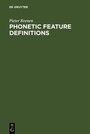 Cover: Phonetic Feature Definitions - De Gruyter Mouton
