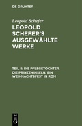 Cover: Die Pflegetochter. Die Prinzeninseln. Ein Weihnachtsfest in Rom - De Gruyter