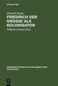 Cover: Friedrich der Grosse als Kolonisator - De Gruyter