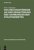 Cover: Das Reichsinteresse an der Erweiterung des Hamburgischen Staatsgebietes - De Gruyter