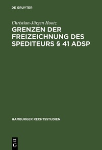 Abbildung von: Grenzen der Freizeichnung des Spediteurs § 41 ADSp - De Gruyter
