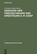 Cover: Grenzen der Freizeichnung des Spediteurs &sect; 41 ADSp - De Gruyter