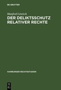 Cover: Der Deliktsschutz relativer Rechte - De Gruyter