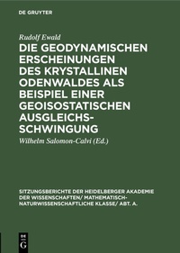 Abbildung von: Die geodynamischen Erscheinungen des krystallinen Odenwaldes als Beispiel einer geoisostatischen Ausgleichsschwingung - De Gruyter