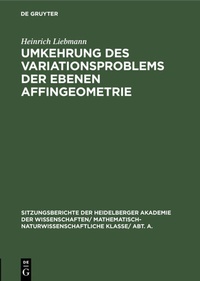 Abbildung von: Umkehrung des Variationsproblems der ebenen Affingeometrie - De Gruyter