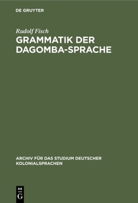 Abbildung von: Grammatik der Dagomba-Sprache - De Gruyter Mouton