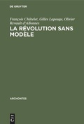 Cover: La r&eacute;volution sans mod&egrave;le - De Gruyter Mouton