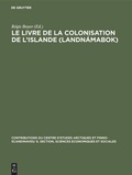 Cover: Le livre de la colonisation de l'Islande (Landn&aacute;mabok) - De Gruyter Mouton