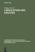Cover: L'&eacute;ducation des adultes - De Gruyter Mouton