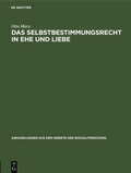 Cover: Das Selbstbestimmungsrecht in Ehe und Liebe - De Gruyter