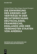 Cover: Die Einwirkung des Krieges auf Vertr&auml;ge in der Rechtsprechung Deutschlands, Frankreichs, Englands und der Vereinigten Staaten von Amerika - De Gruyter