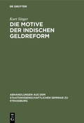 Cover: Die Motive der indischen Geldreform - De Gruyter Mouton