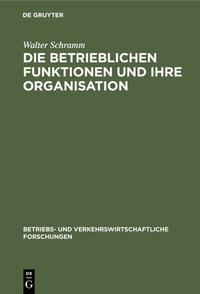 Abbildung von: Die betrieblichen Funktionen und ihre Organisation - De Gruyter
