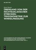 Cover: &Uuml;bergang von der nichteuklidischen Streckentrigonometrie zur Winkelmessung - De Gruyter