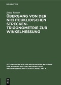 Cover: &Uuml;bergang von der nichteuklidischen Streckentrigonometrie zur Winkelmessung - De Gruyter