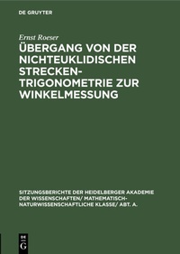 Abbildung von: Übergang von der nichteuklidischen Streckentrigonometrie zur Winkelmessung - De Gruyter
