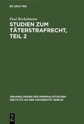 Cover: Studien zum T&auml;terstrafrecht, Teil 2 - De Gruyter