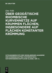 Abbildung von: Über geodätische rhombische Kurvennetze auf krummen Flächen, insbesondere auf Flächen konstanter Krümmung - De Gruyter