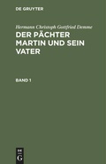 Bild: Der P&auml;chter Martin und sein Vater. Band 1 - De Gruyter