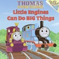 Cover: Little Engines Can Do Big Things (Thomas & Friends) - Random House Books for Young Readers