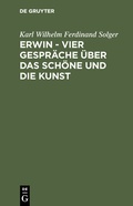 Cover: Erwin - Vier Gespr&auml;che &uuml;ber das Sch&ouml;ne und die Kunst - De Gruyter