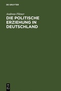 Cover: Die politische Erziehung in Deutschland - De Gruyter