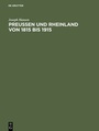 Cover: Preußen und Rheinland von 1815 bis 1915 - De Gruyter