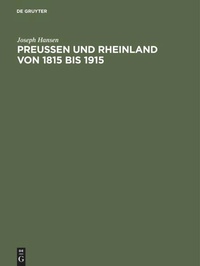 Enlarge image Cover: Preußen und Rheinland von 1815 bis 1915 - De Gruyter