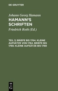 Cover: Briefe bis 1764. Kleine Aufs&auml;tze von 1764. Briefe bis 1769. Kleine Aufs&auml;tze bis 1769 - De Gruyter