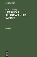Cover: Lessing's ausgew&auml;hlte Werke. Band 6 - De Gruyter