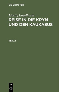 Abbildung von: Reise in die Krym und den Kaukasus. Teil 2 - De Gruyter