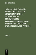 Bild: Neue und genaue geographisch-statistisch-historische Darstellungen von der Insel und dem Fürstenthumb Rügen. Teil 1 - De Gruyter