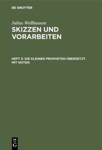Abbildung von: Die kleinen Propheten übersetzt. Mit Noten - De Gruyter