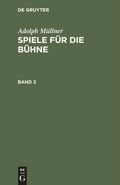 Bild: Spiele f&uuml;r die B&uuml;hne. Band 2 - De Gruyter