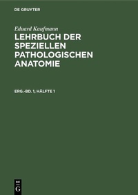 Abbildung von: Lehrbuch der speziellen pathologischen Anatomie. Ergänzungsband 1, Hälfte 1 - De Gruyter