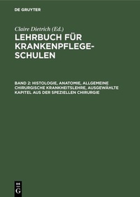 Abbildung von: Histologie, Anatomie, allgemeine chirurgische Krankheitslehre, ausgewählte Kapitel aus der speziellen Chirurgie - De Gruyter