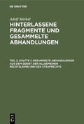 Cover: Gesammelte Abhandlungen aus dem Gebiet der allgemeinen Rechtslehre und des Strafrechts - De Gruyter