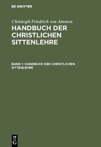 Abbildung von: Handbuch der christlichen Sittenlehre. Band 1 - De Gruyter