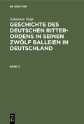 Bild: Geschichte des deutschen Ritter-Ordens in seinen zwölf Balleien in Deutschland. Band 2 - De Gruyter